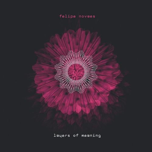 Felipe Novaes - Layers of Meaning [SPT120]